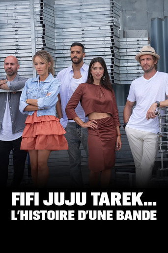Regarder Fifi, Juju, Tarek … L'histoire d'une bande en streaming complet