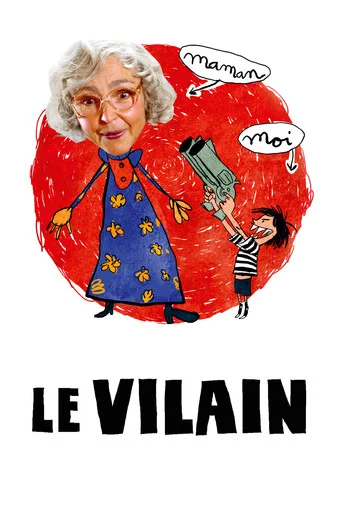 Regarder Le Vilain en streaming complet
