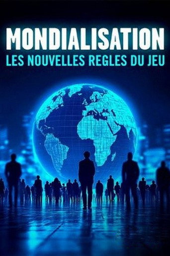 Regarder Mondialisation, les nouvelles règles du jeu en streaming complet