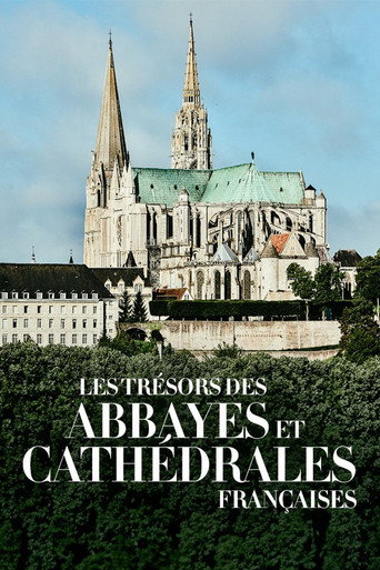 Regarder Les Trésors des abbayes et des cathédrales françaises en streaming complet